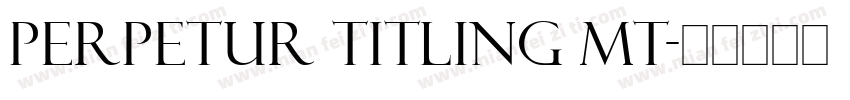 Perpetur Titling MT字体转换